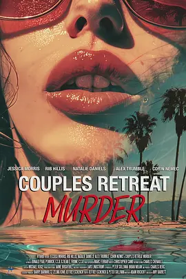 [电影]夫妻隐居谋杀案 Couples Retreat Murder (2024) /美国/豆瓣: