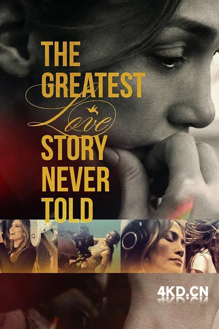 最伟大的爱情故事 The Greatest Love Story Never Told 2024 美国